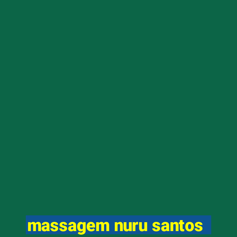 massagem nuru santos